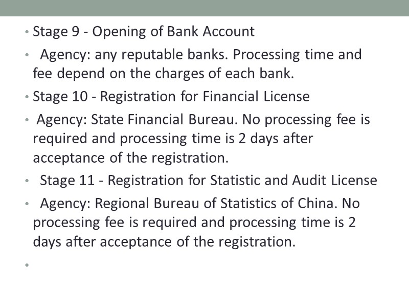Stage 9 - Opening of Bank Account    Agency: any reputable banks.